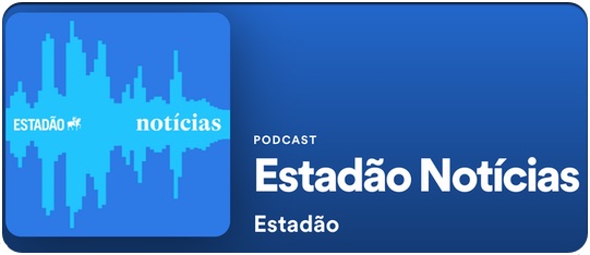 podcast_Estadao_Notícias